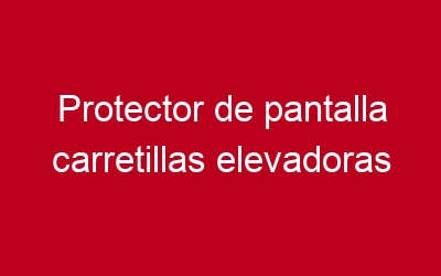 Protector de pantalla carretillas elevadoras Toyota